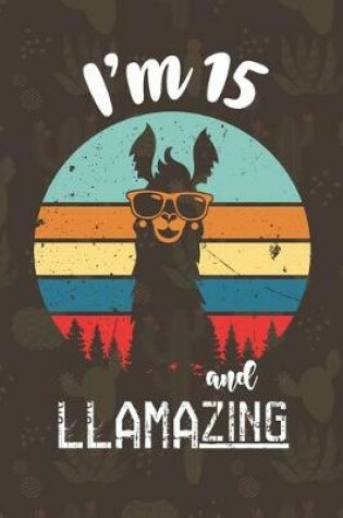 Cover of I am 15 And Llamazing