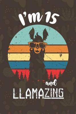Book cover for I am 15 And Llamazing