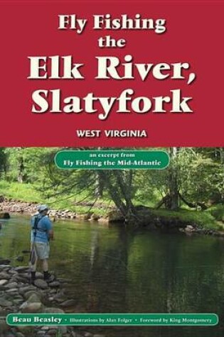 Cover of Fly Fishing the Elk River, Slatyfork, West Virginia