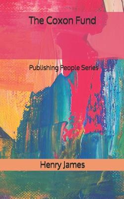 Book cover for The Coxon Fund - Publishing People Series