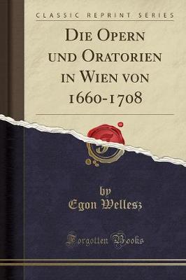 Book cover for Die Opern Und Oratorien in Wien Von 1660-1708 (Classic Reprint)