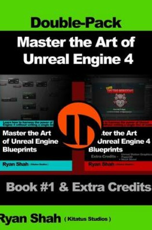 Cover of Master the Art of Unreal Engine 4 - Blueprints - Double Pack #1