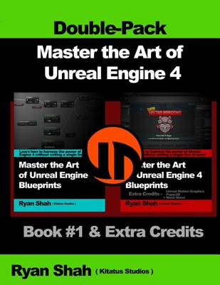 Book cover for Master the Art of Unreal Engine 4 - Blueprints - Double Pack #1