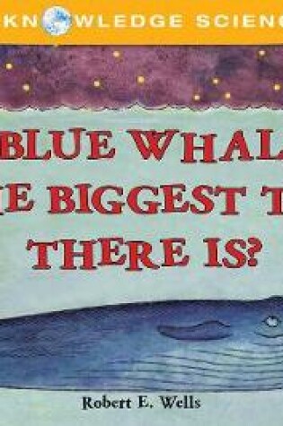 Cover of Is The Blue Whale The Biggest Thing?