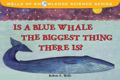 Cover of Is The Blue Whale The Biggest Thing?