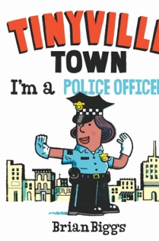 Cover of I'm a Police Officer (A Tinyville Town Book)