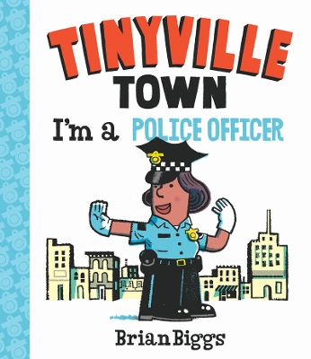 Book cover for I'm a Police Officer (A Tinyville Town Book)