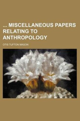 Cover of Miscellaneous Papers Relating to Anthropology