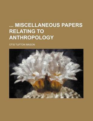 Book cover for Miscellaneous Papers Relating to Anthropology