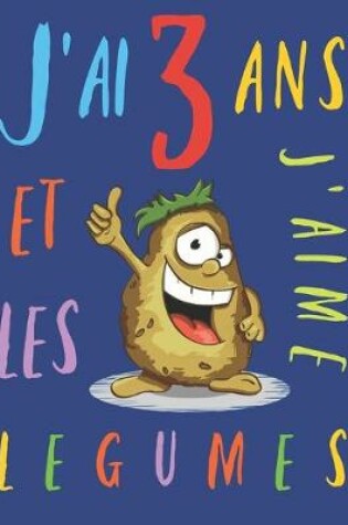 Cover of J'ai 3 ans et j'aime les légumes