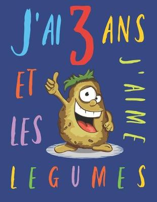 Book cover for J'ai 3 ans et j'aime les légumes