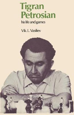 Book cover for Tigran Petrosian His Life and Games