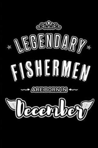 Cover of Legendary Fishermen are born in December
