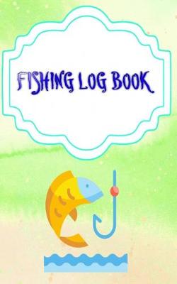 Book cover for Fishing Log For Kids