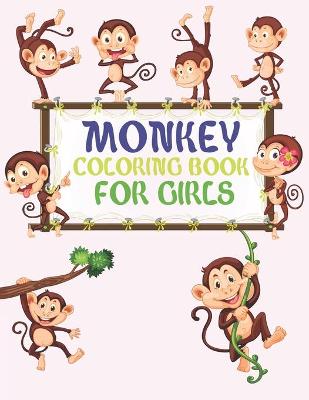 Book cover for Monkey Coloring Book For Girls