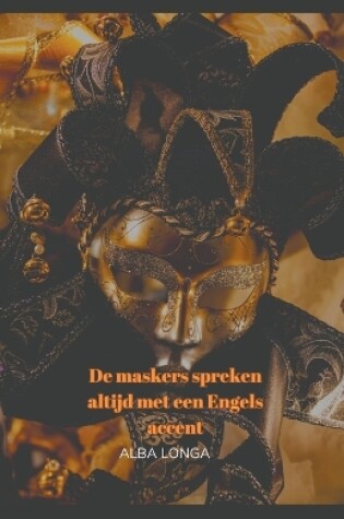 Cover of De maskers spreken altijd met een Engels accent.