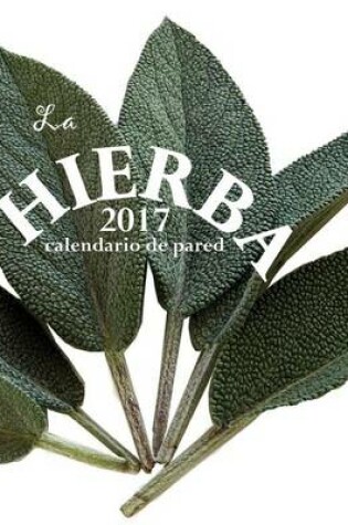 Cover of La Hierba 2017 Calendario de Pared (Edicion Espana)