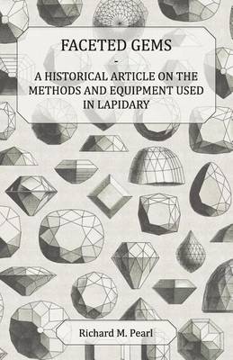 Book cover for Faceted Gems - A Historical Article on the Methods and Equipment Used in Lapidary