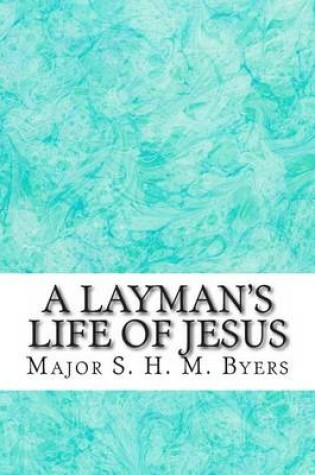 Cover of A Layman's Life of Jesus