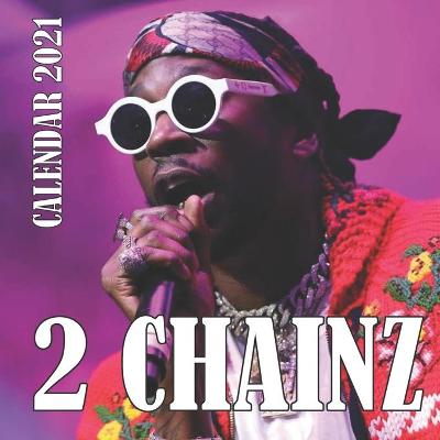 Book cover for 2 Chainz Calendar 2021