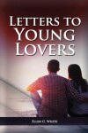 Book cover for Letters To Young Lovers