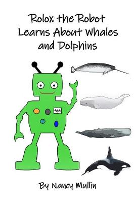 Book cover for Rolox the Robot Learns About Whales and Dolphins