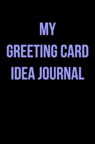 Cover of My Greeting Card Idea Journal