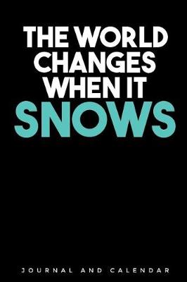 Book cover for The World Changes When It Snows