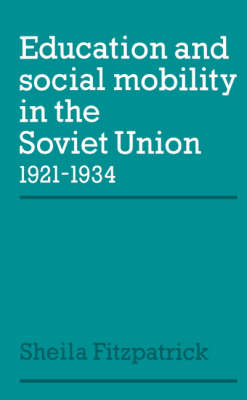 Book cover for Education and Social Mobility in the Soviet Union 1921–1934