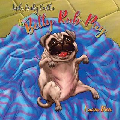 Book cover for Little Baby Bella The Belly Rub Pug