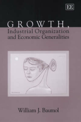 Cover of Growth, Industrial Organization and Economic Generalities