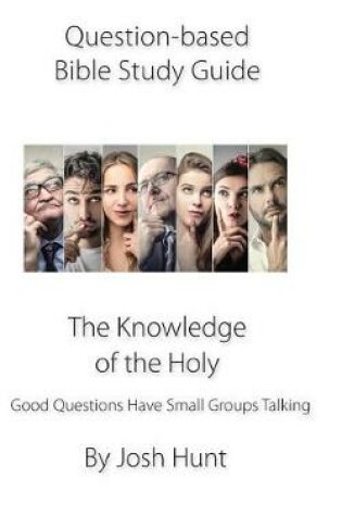 Cover of Question-based Bible Study Guide--The Knowledge of the Holy