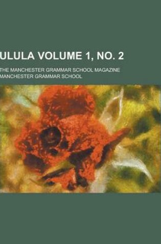 Cover of Ulula; The Manchester Grammar School Magazine Volume 1, No. 2