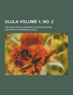 Book cover for Ulula; The Manchester Grammar School Magazine Volume 1, No. 2