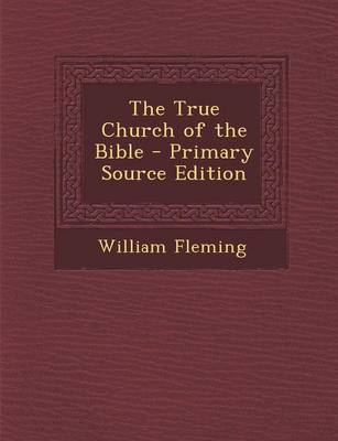 Book cover for The True Church of the Bible - Primary Source Edition