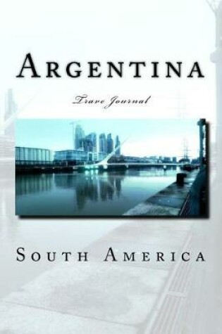 Cover of Argentina South America Travel Journal