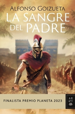 Book cover for La Sangre del Padre. Finalista Premio Planeta 2023 / The Blood of the Father