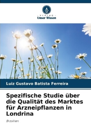 Cover of Spezifische Studie über die Qualität des Marktes für Arzneipflanzen in Londrina