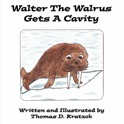 Book cover for Walter The Walrus Gets A Cavity