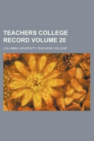 Cover of Teachers College Record Volume 20