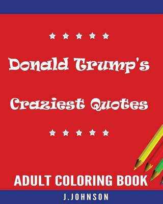 Book cover for Donald Trump's Craziest Quotes
