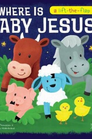 Cover of Where Is Baby Jesus? a Lift-The-Flap Book