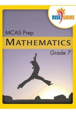 Cover of Rise & Shine MCAS Prep Grade 7 Mathematics