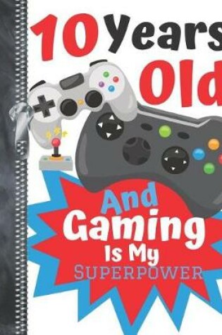 Cover of 10 Years Old And Gaming Is My Superpower