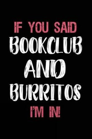 Cover of If You Said Bookclub and Burritos I'm in