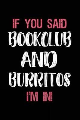 Book cover for If You Said Bookclub and Burritos I'm in