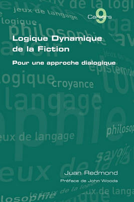 Book cover for Logique Dynamique De La Fiction. Pour Une Approche Dialogique