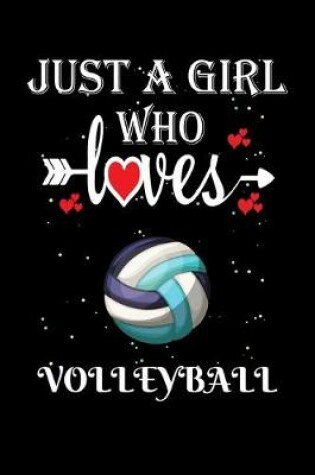 Cover of Just a Girl Who Loves Volleyball