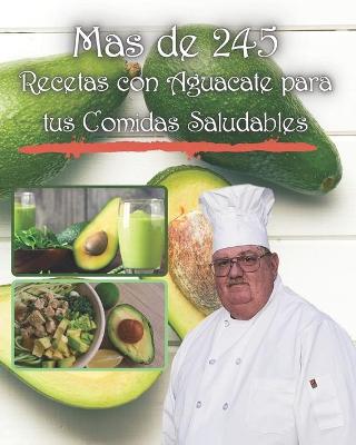 Book cover for mas de 245 Recetas con Aguacate para tus Comidas Saludables