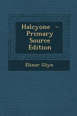 Cover of Halcyone - Primary Source Edition